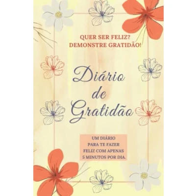 Abbildung von Diário de Gratidão: Um Para te Fazer Feliz com Apenas 5 Minutos por Dia.