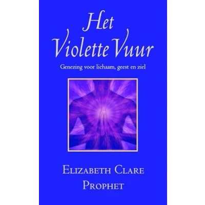 Abbildung von Het Violette vuur: genezing voor lichaam, geest en ziel