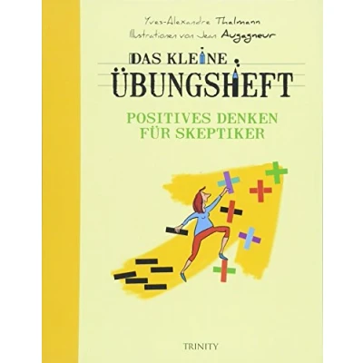 Abbildung von Das kleine Übungsheft Positives Denken für Skeptiker (Das Übungsheft, Bibliothek der guten Gefühle)