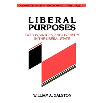 Abbildung von Liberal Purposes: Goods, Virtues, and Diversity in the State (Cambridge Studies Philosophy Public Policy)
