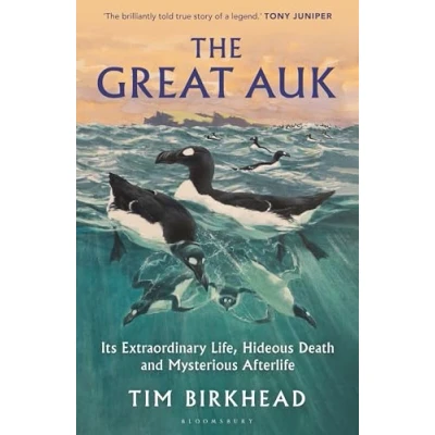 Abbildung von The Great Auk: Its Extraordinary Life, Hideous Death and Mysterious Afterlife