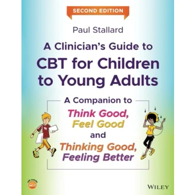 Abbildung von A Clinician&#039;s Guide to CBT for Children Young Adults: Companion Think Good, Feel Good and Thinking Feeling Better