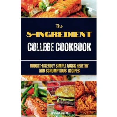 Abbildung von the 5 Ingredient College Cookbook: Recipes to Survive Next Four Years