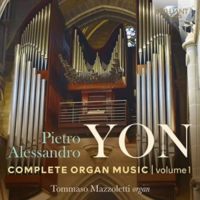 Abbildung von Pietro Alessandro Yon:Complete Organ Music Vol.1