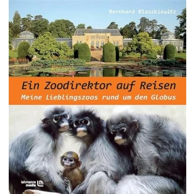 Abbildung von Ein Zoodirektor auf Reisen: Meine Lieblingszoos rund um den Globus