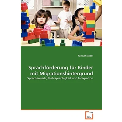 Abbildung von Sprachförderung für Kinder mit Migrationshintergrund: Spracherwerb, Mehrsprachigkeit und Integration