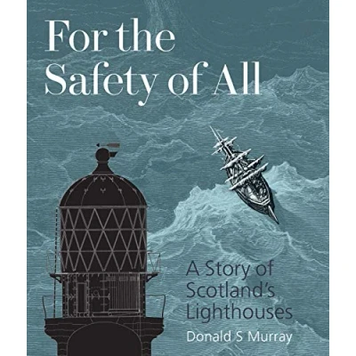 Abbildung von For the Safety of All: A Story Scotland&#039;s Lighthouses