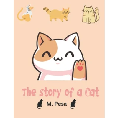 Abbildung von The Story of A Cat: Funny, Illustrated for Kids