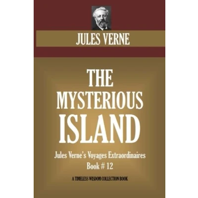 Abbildung von The Mysterious Island: Jules Verne&#039;s Voyages Extraordinaires Book # 12 (Timeless Wisdom Collection, Band 22012)