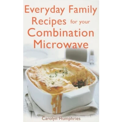 Abbildung von Everyday family Recipes For Your Combination Microwave: Healthy, nutritious meals that will save you money and time (Tom Thorne Novels)