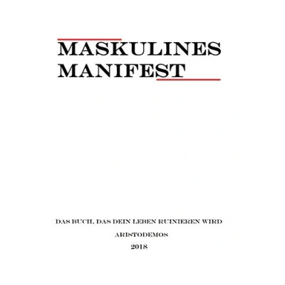 Abbildung von Maskulines Manifest: das Buch, dein Leben ruinieren wird