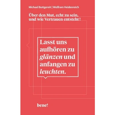 Abbildung von Lasst uns aufhören zu glänzen und anfangen leuchten: Über den Mut, echt sein, wie Vertrauen entsteht!
