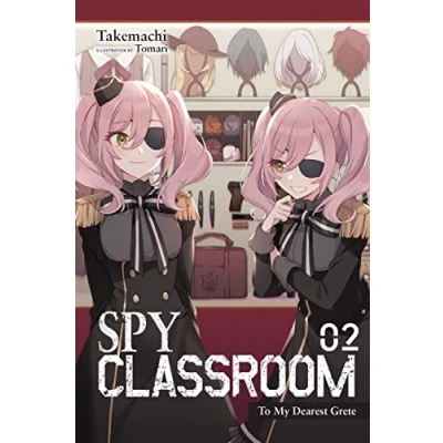 Abbildung von Spy Classroom, Vol. 2 (light novel): To My Dearest Grete (SPY CLASSROOM LIGHT NOVEL SC)