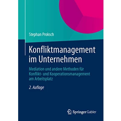 Abbildung von Konfliktmanagement im Unternehmen: Mediation und andere Methoden für Konflikt Kooperationsmanagement am Arbeitsplatz