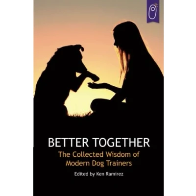 Abbildung von Better Together: The Collected Wisdom of Modern Dog Trainers