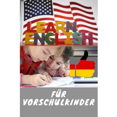 Abbildung von Learn Englisch Für Vorschulkinder: / Deutsch Einfach und leicht 100 Wörter. Ab 3 Jahren