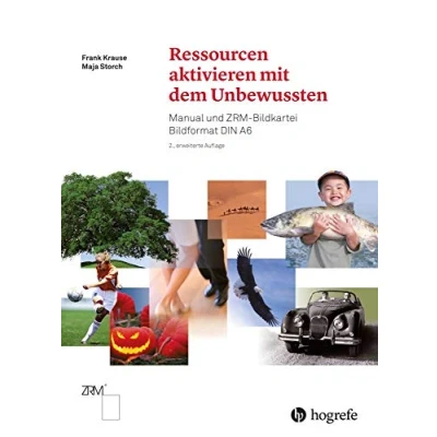 Abbildung von Ressourcen aktivieren mit dem Unbewussten: Manual und ZRMBildkartei. Bildformat DIN A4