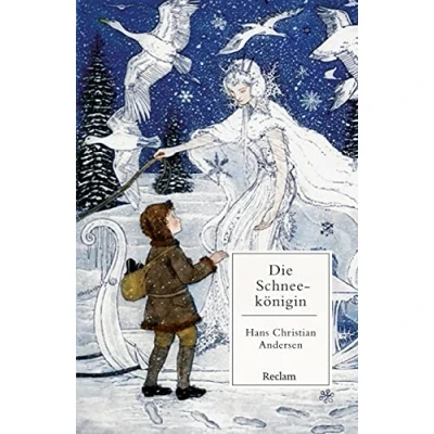 Abbildung von Die Schneekönigin. Ein Märchen in sieben Geschichten: Andersen, Hans Christian Literaturklassiker deutscher Übersetzung; Klassenlektüre 14421 (Reclams Universal Bibliothek)