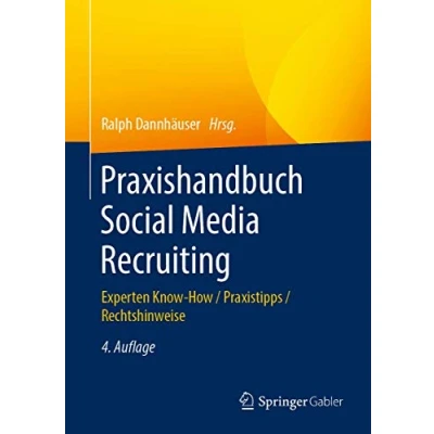 Abbildung von Praxishandbuch Social Media Recruiting: Experten Know How / Praxistipps Rechtshinweise