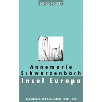 Abbildung von Insel Europa: Ausgewählte Reportagen und Feuilletons 1930 1942