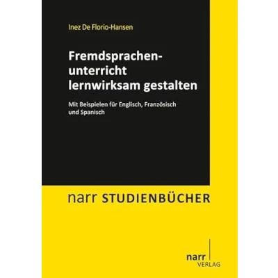 Abbildung von Fremdsprachenunterricht lernwirksam gestalten. Mit Beispielen für Englisch, Französisch und Spanisch (Narr studienbücher)
