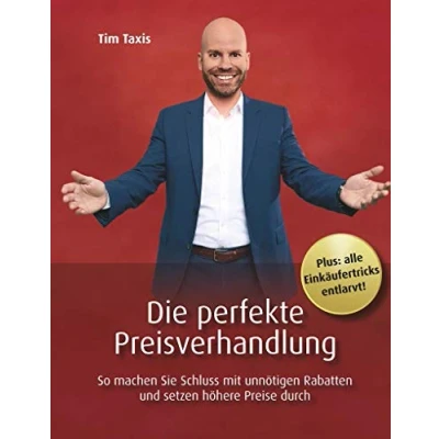 Abbildung von Die perfekte Preisverhandlung: So machen Sie Schluss mit unnötigen Rabatten und setzen höhere Preise durch