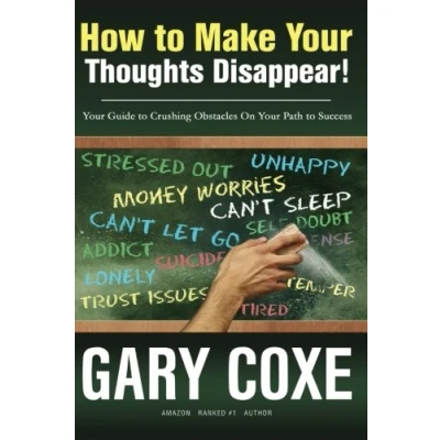 Abbildung von How to Make Your Thoughts Disappear: Guide Crushing Obstacles On Path Success