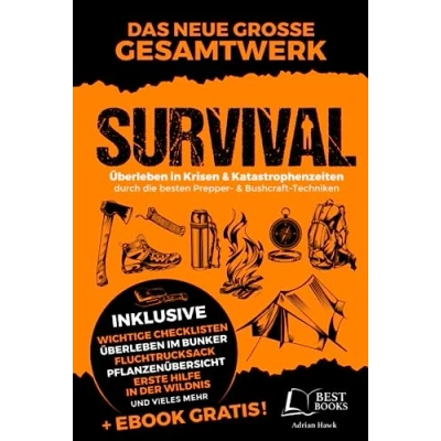 Abbildung von Survival Überleben in Krisen und Katastrophenzeiten durch die besten Prepper Bushcraft Techniken
