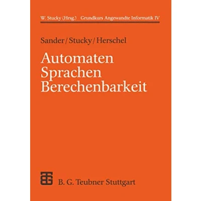 Abbildung von Grundkurs Angewandte Informatik, in 4 Bdn., Bd.4, Automaten, Sprachen, Berechenbarkeit: Informatik IV (XLeitfäden der Informatik)
