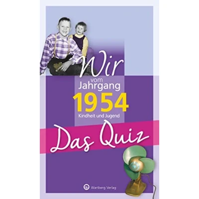 Abbildung von Wir vom Jahrgang 1954 Das Quiz: Kindheit und Jugend (Jahrgangsquizze): Geschenkbuch zum 70. Geburtstag