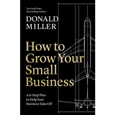 Abbildung von How to Grow Your Small Business: A 6 Step Plan Help Business Take Off