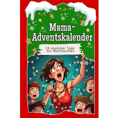 Abbildung von Mama Adventskalender Hochwertige Hardcover Ausgabe das perfekte Geschenk 2024: 24 spaßige Tage bis Weihnachten