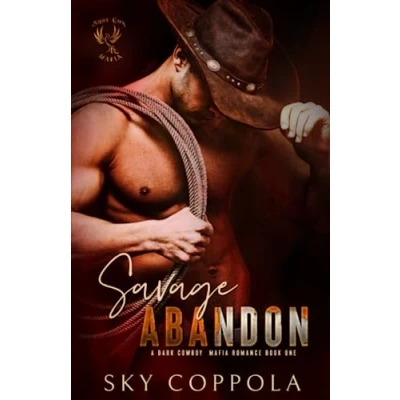 Abbildung von Savage Abandon: A Dark Cowboy Mafia Romance (Shotgun Mafia, Band 1)