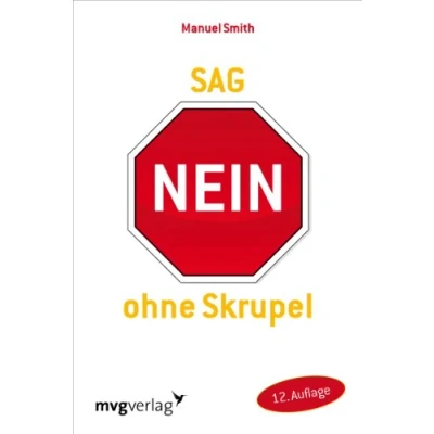 Abbildung von Sag nein ohne Skrupel: Die neue Methode zur Steigerung von Selbstsicherheit und Selbtbehauptung