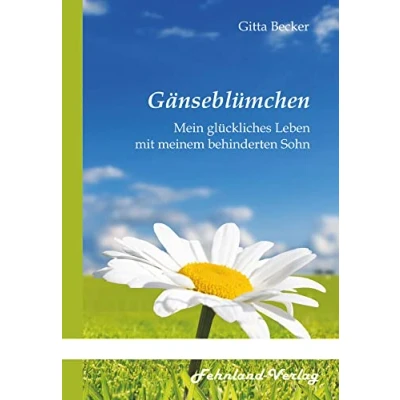 Abbildung von Gänseblümchen. Mein glückliches Leben mit meinem behinderten Sohn
