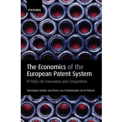 Abbildung von the Economics of European Patent System: IP Policy for Innovation and Competition