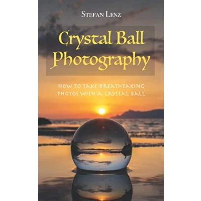 Abbildung von crystal ball Photography: How to take breathtaking photos with a