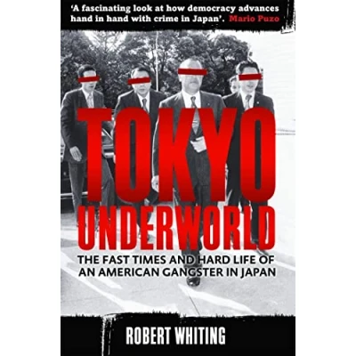 Abbildung von Tokyo Underworld: The fast times and hard life of an American Gangster in Japan (Tom Thorne Novels)