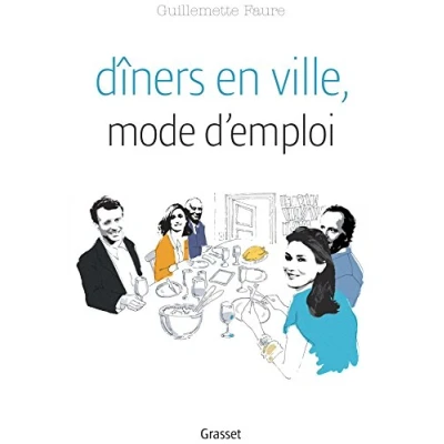 Abbildung von DINERS EN VILLE MODE D EMPLOI: L&#039;art de se passer les plats