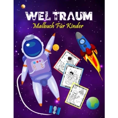 Abbildung von Weltraum Malbuch für Kinder: Fantastische Malvorlagen mit Planeten, Aliens, Raketen, Astronauten, Raumschiffe Geschenk Jungen und Mädchen