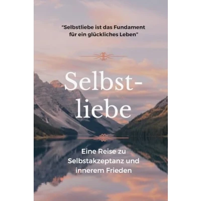 Abbildung von Die Kraft der Selbstliebe Dein Weg zu dir