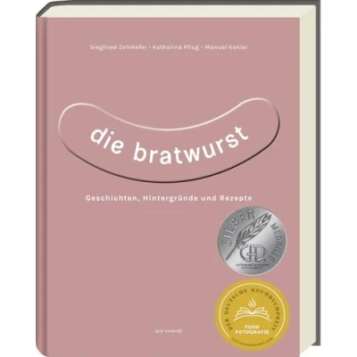 Abbildung von Die Bratwurst: Kreative Rezepte und traditionelle Genüsse ausgezeichnet mit dem GAD Silber 2023 Deutscher Kochbuchpreis Silber: Geschichten, Hintergründe