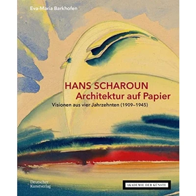 Abbildung von HANS SCHAROUN. Architektur auf Papier: Visionen aus vier Jahrzehnten (19091945)