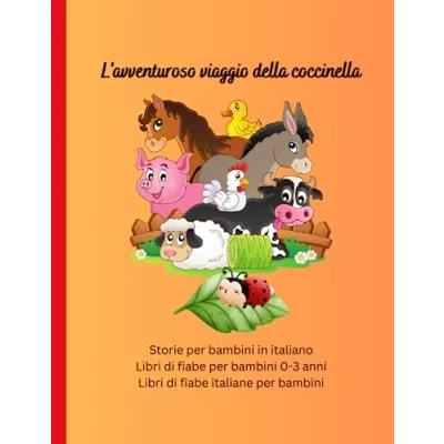 Abbildung von Storie per bambini in italiano: Libri di fiabe 0 3 anni, italiane bambini, L&#039;avventuroso viaggio della coccinella (Libri italiano)