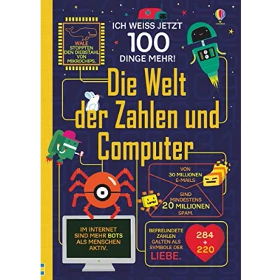 Abbildung von Ich weiß jetzt 100 Dinge mehr! Die Welt der Zahlen und Computer (100 mehr Reihe)