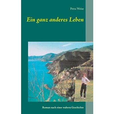 Abbildung von Ein ganz anderes Leben: Roman nach einer wahren Geschichte