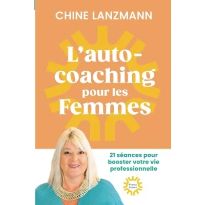 Abbildung von Guide de l’auto Coaching pour les Femmes : Transformez votre Vie en 21 séances, Auto Actives, Développement Personnel, ... Confiance soi et Leadership au féminin
