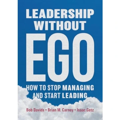 Abbildung von Leadership without Ego: How to stop managing and start leading