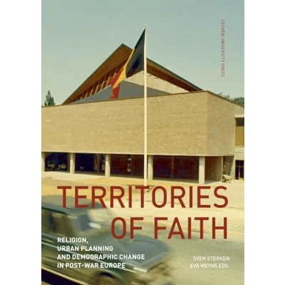 Abbildung von Territories of Faith: Religion, Urban Planning and Demographic Change in Post War Europe (Kadoc Studies on Culture Society, 30, Band 30)