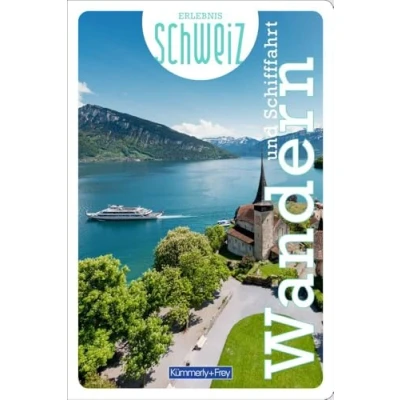 Abbildung von Kümmerly+Frey Erlebnis Schweiz Wandern und Schifffahrt Wanderführer: Inspirierender Wanderführer mit 53 Touren für jedes Niveau in der gesamten